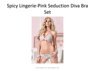 Spicy Lingerie-Pink Seduction Diva Bra Set<br />Spicy Lingerie Inc, SpicyLingerie.com<br />