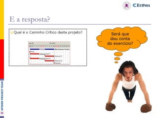 E a resposta? Será que dou conta do exercício? 