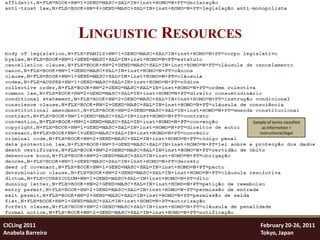 LINGUISTIC RESOURCES




                                          Sample of terms classified
                                              as Information +
                                             Instructional/legal




CICLing 2011                                  February 20-26, 2011
Anabela Barreiro                              Tokyo, Japan
 