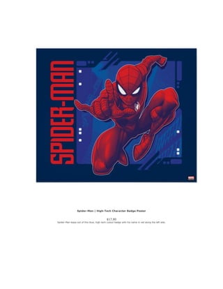 Spider-Man | High-Tech Character Badge Poster
$17.80
Spider-Man leaps out of this blue, high-tech cutout badge with his name in red along the left side.
 