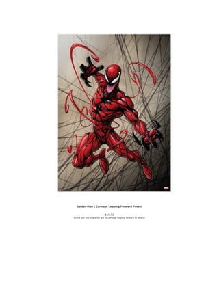 Spider-Man | Carnage Leaping Forward Poster
$19.50
Check out this character art of Carnage leaping forward to attack!
 