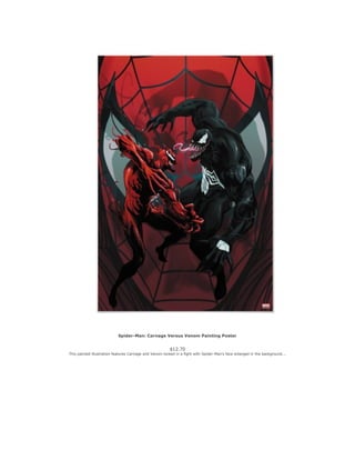 Spider-Man: Carnage Versus Venom Painting Poster
$12.70
This painted illustration features Carnage and Venom locked in a fight with Spider-Man's face enlarged in the background...
 