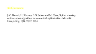 Spider Monkey Algorithm Spider Monkey Algorithm | PPTX