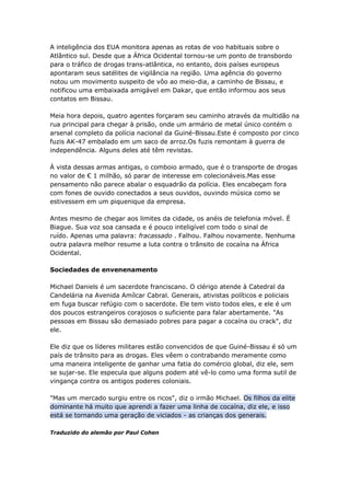 A inteligência dos EUA monitora apenas as rotas de voo habituais sobre o
Atlântico sul. Desde que a África Ocidental torno...