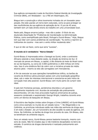 Sua agência corresponde à sede do Escritório Federal Alemão de Investigação
Criminal (BKA), em Wiesbaden - ou o FBI em Was...