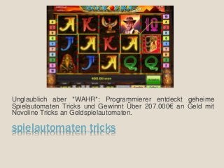 Unglaublich aber *WAHR*: Programmierer entdeckt geheime 
Spielautomaten Tricks und Gewinnt Über 207.000€ an Geld mit 
Novoline Tricks an Geldspielautomaten. 
spielautomaten tricks 
 