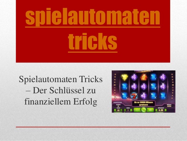 Spielautomaten Tricks Spielautomaten Tricks