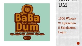 1500 Wörter
21 Sprachen
5 Spielarten
Login
 