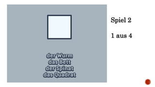 Spiel 2
1 aus 4
 