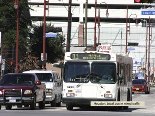 Houston: Local bus in mixed traffic
 