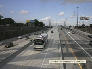Houston: Park and Ride bus in HOV lane
 
