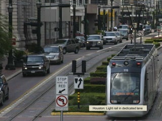 Houston: Light rail in dedicated lane
 