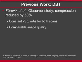 Digital Breast Tomosynthesis with Minimal Compression Slide 7