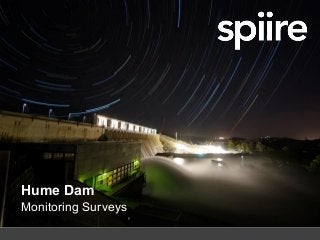 Hume Dam
Monitoring Surveys
 