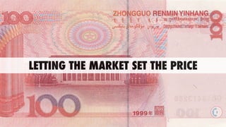 LETTING THE MARKET SET THE PRICE
 