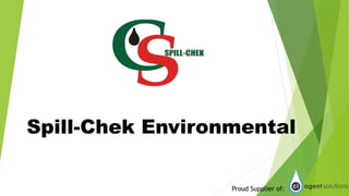 Spill-Chek Environmental
Proud Supplier of:
 