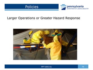 Policies
Larger Operations or Greater Hazard Response
74
PPT-095-01
 