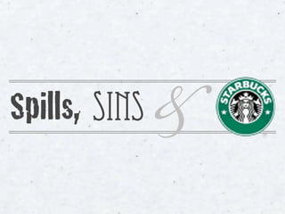 Spills, Sins   &
 