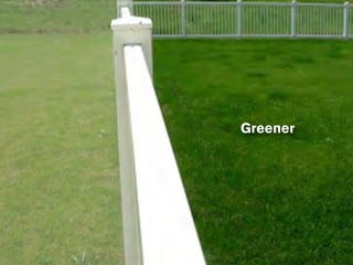 Greener
 