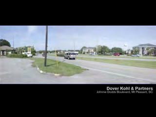 Dover Kohl & Partners
Johnnie Dodds Boulevard, Mt Pleasant, SC
 
