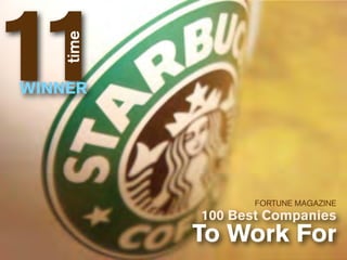 11 time
WINNER




                 FORTUNE MAGAZINE
          100 Best Companies
          To Work For
 