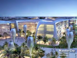 Masdar City
Abu Dhabi
masdar.ae
 