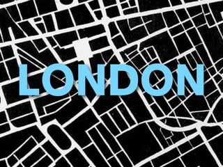 LONDON
 