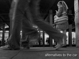 PHOTO: Maxx Scholten
alternatives to the car
 