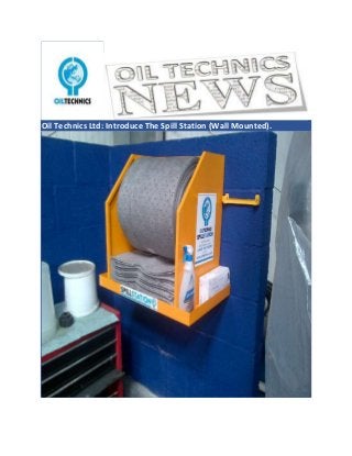 Oil Technics Ltd: Introduce The Spill Station (Wall Mounted).
 