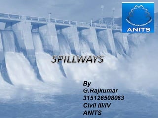 By
G.Rajkumar
315126508063
Civil III/IV
ANITS
 