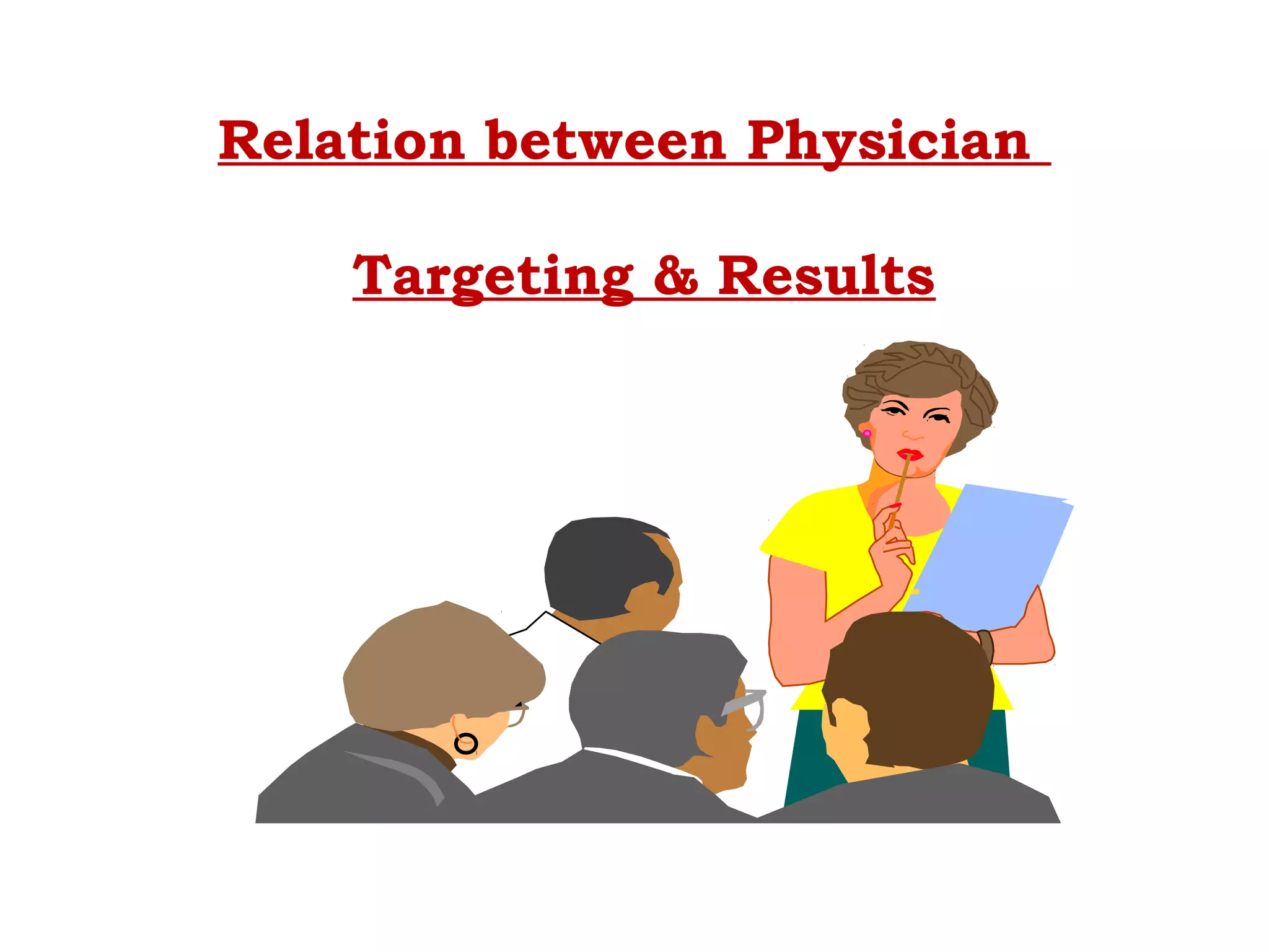 Relation between Physician
Targeting & Results

 