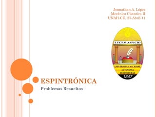 ESPINTRÓNICA Problemas Resueltos Jonnathan A. López Mecánica Cúantica II UNAH-CU, 27-Abril-11 