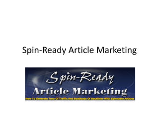 Spin-Ready Article Marketing
 