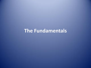 The Fundamentals
 