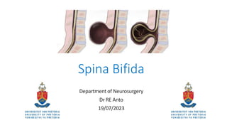 Spina Bifida
Department of Neurosurgery
Dr RE Anto
19/07/2023
 