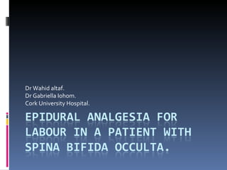 Dr Wahid altaf. Dr Gabriella Iohom. Cork University Hospital. 
