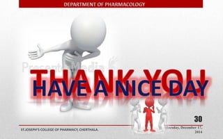 Wednesday, December 17, 
2014 
ST.JOSEPH’S COLLEGE OF PHARMACY, CHERTHALA. 
30 
