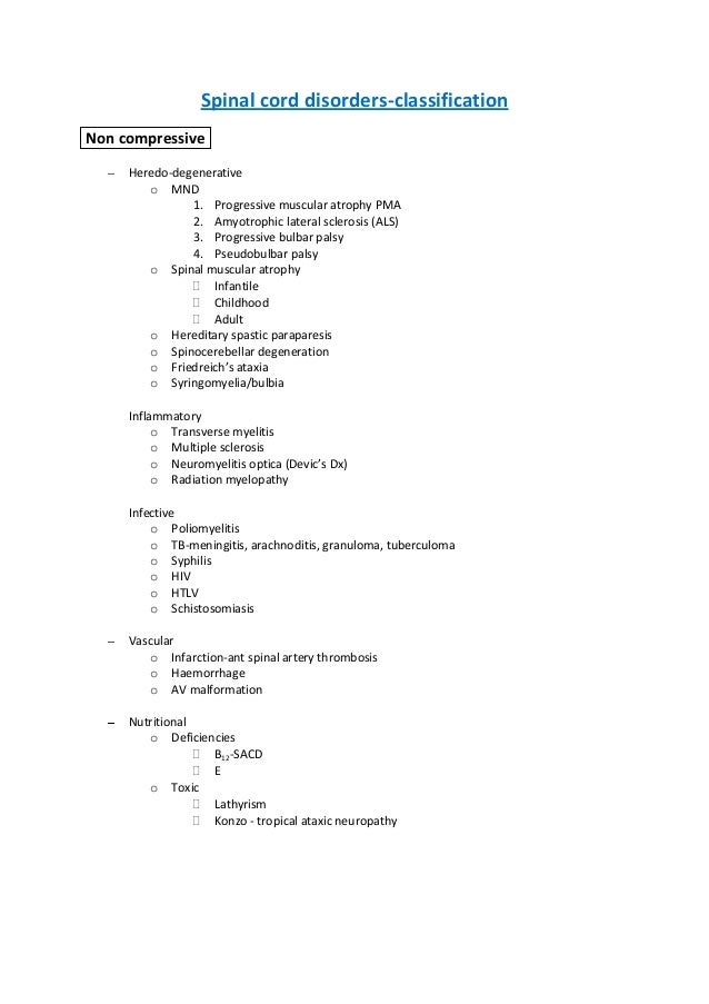 Spinal cord disorders-classification
Non compressive
Heredo-degenerative
o MND
1. Progressive muscular atrophy PMA
2. Amyo...