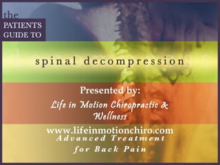 Presented by:
Life in Motion Chiropractic &
Wellness
www.lifeinmotionchiro.com

 