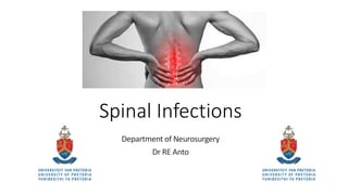 Spinal Infections
Department of Neurosurgery
Dr RE Anto
 