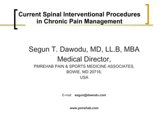 Current Spinal Interventional Procedures in Chronic Pain Management ,[object Object],[object Object],[object Object],[object Object],[object Object],[object Object],[object Object]