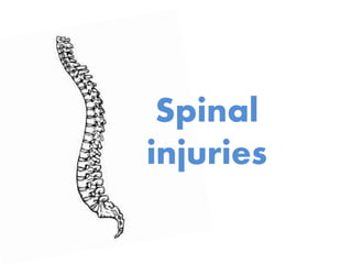 Spinal
injuries
 