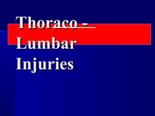 TThhoorraaccoo -- 
LLuummbbaarr 
IInnjjuurriieess 
 