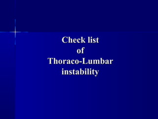 CChheecckk lliisstt 
ooff 
TThhoorraaccoo--LLuummbbaarr 
iinnssttaabbiilliittyy 
 