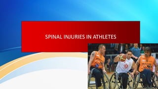 SPINAL INJURIES IN ATHLETES
 