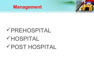 Management
PREHOSPITAL
HOSPITAL
POST HOSPITAL
 