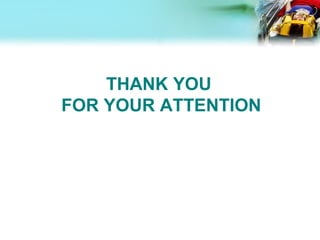 THANK YOU
FOR YOUR ATTENTION
 