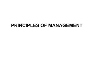 PRINCIPLES OF MANAGEMENT
 