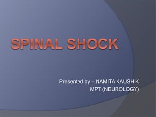 Presented by – NAMITA KAUSHIK
MPT (NEUROLOGY)
 
