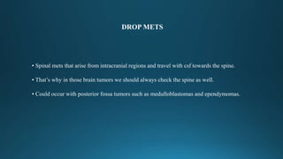 Drop Mets Spinal tumors education part 1 .ppt.pptx